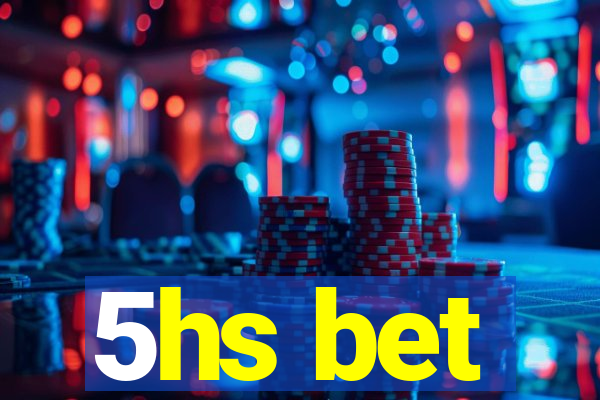 5hs bet