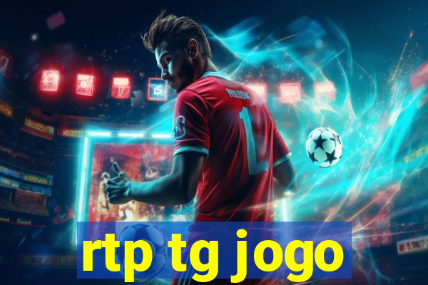 rtp tg jogo