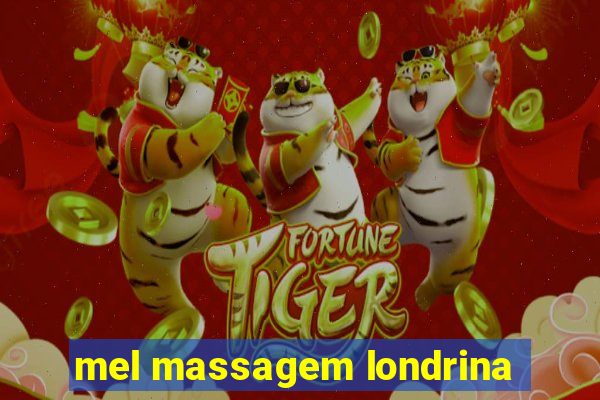 mel massagem londrina