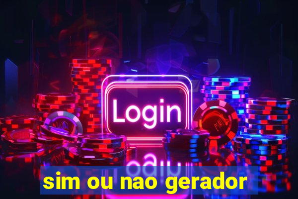 sim ou nao gerador
