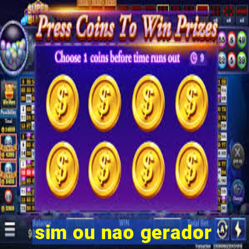 sim ou nao gerador