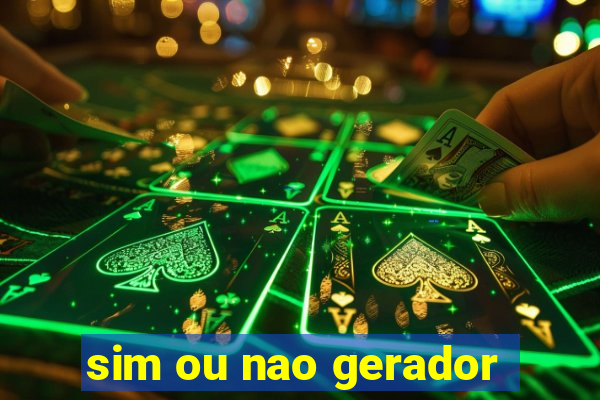 sim ou nao gerador