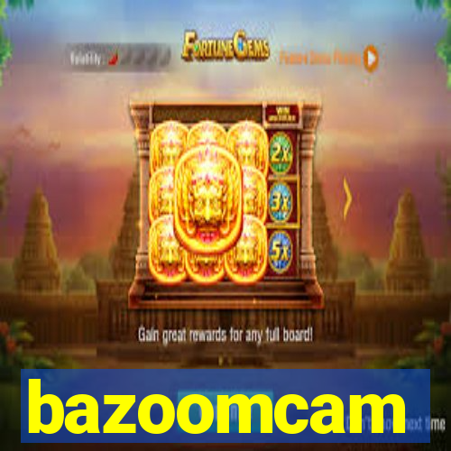 bazoomcam