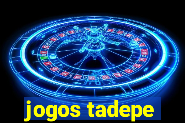 jogos tadepe