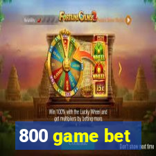 800 game bet