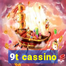 9t cassino