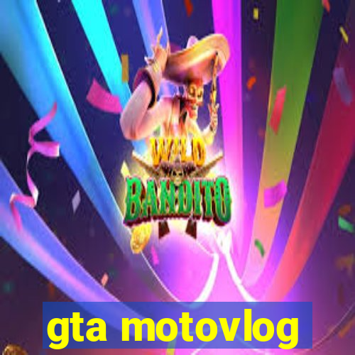 gta motovlog