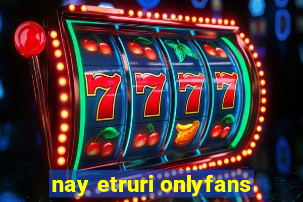 nay etruri onlyfans