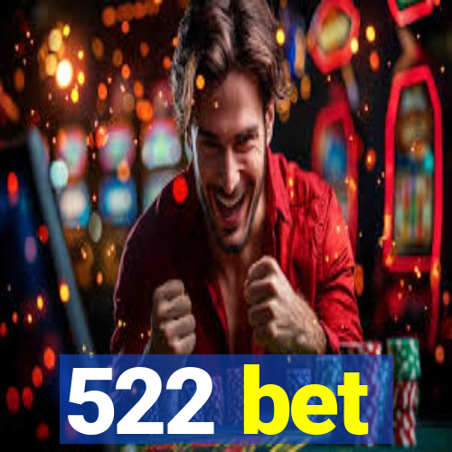 522 bet