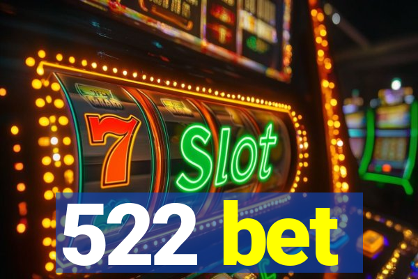 522 bet