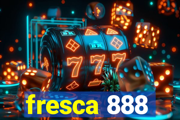fresca 888