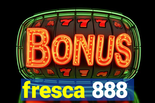 fresca 888