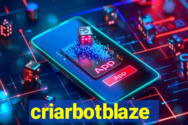criarbotblaze
