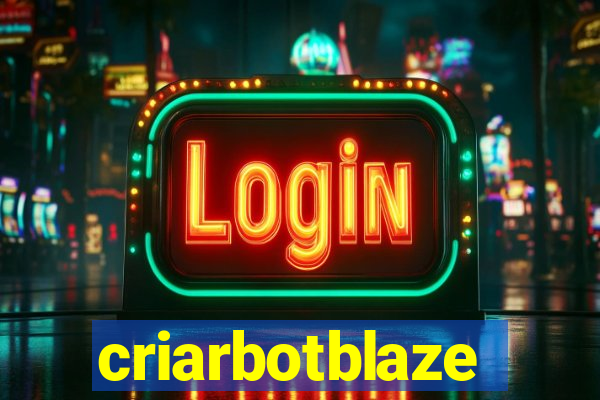 criarbotblaze