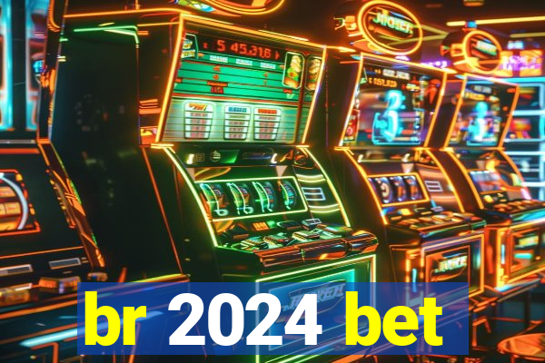 br 2024 bet