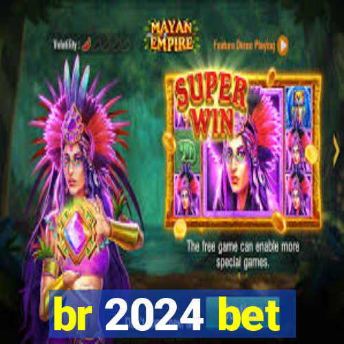 br 2024 bet