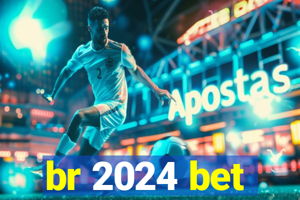 br 2024 bet