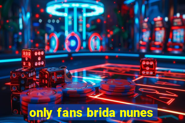 only fans brida nunes