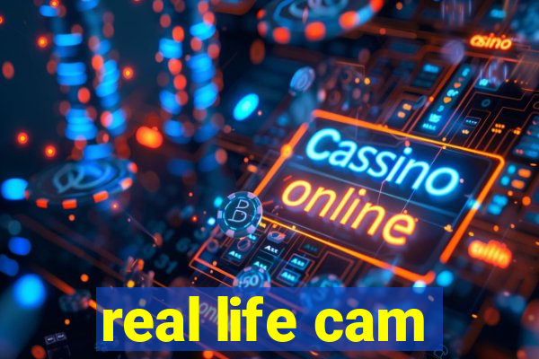 real life cam