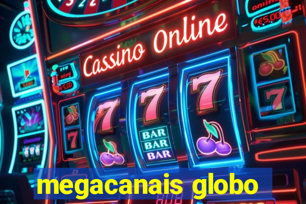 megacanais globo