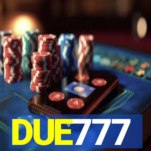 DUE777