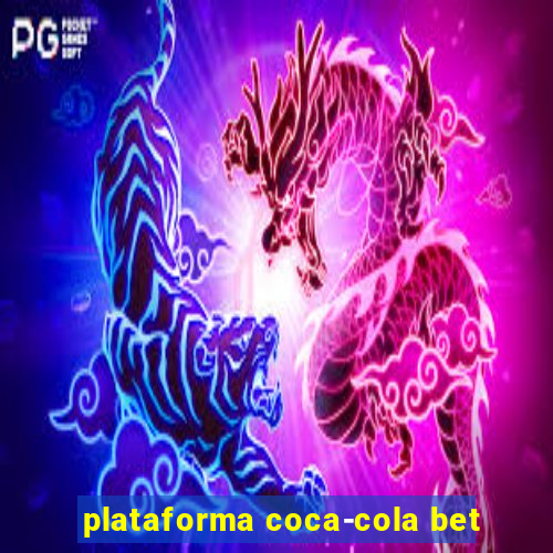 plataforma coca-cola bet