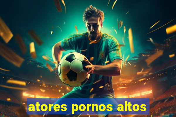 atores pornos altos