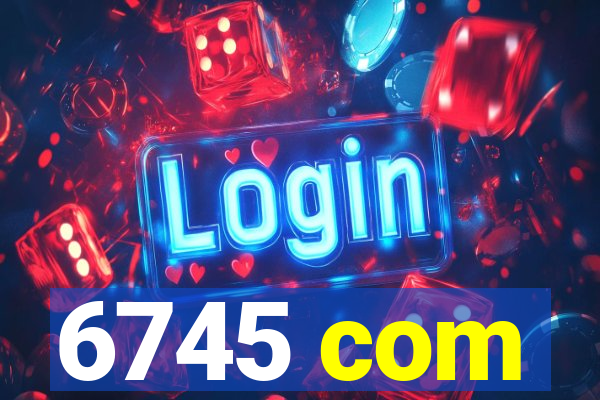 6745 com