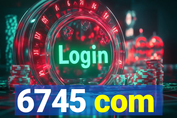 6745 com
