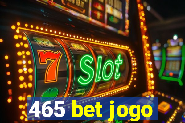 465 bet jogo