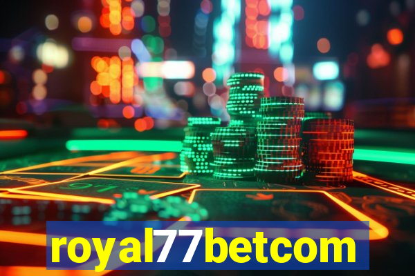 royal77betcom