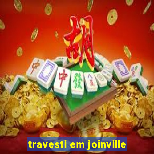 travesti em joinville