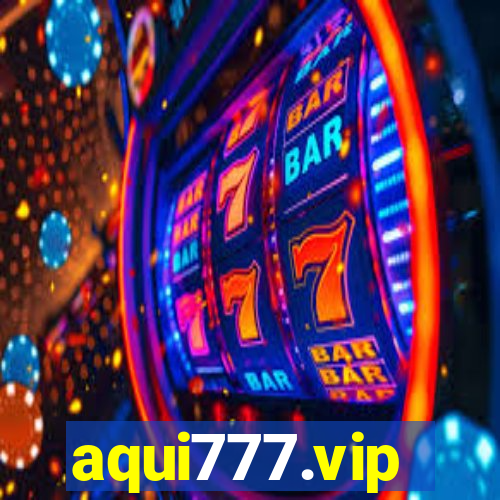aqui777.vip