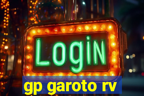 gp garoto rv