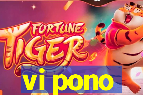 vi pono
