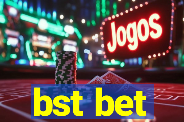 bst bet