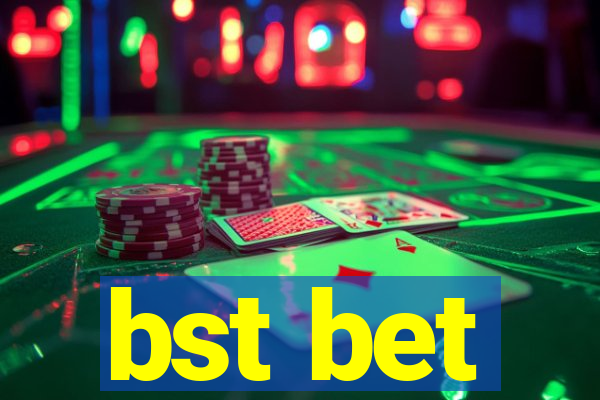 bst bet