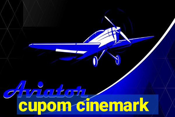 cupom cinemark