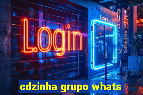 cdzinha grupo whats