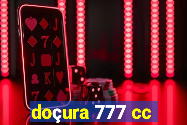 doçura 777 cc