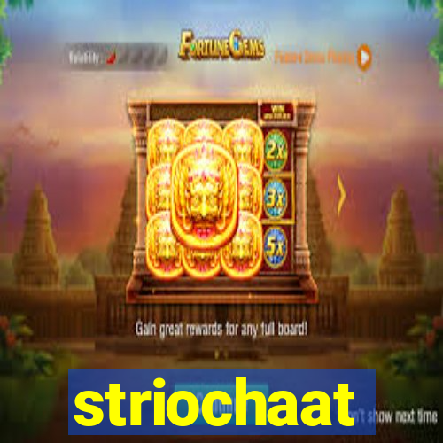 striochaat