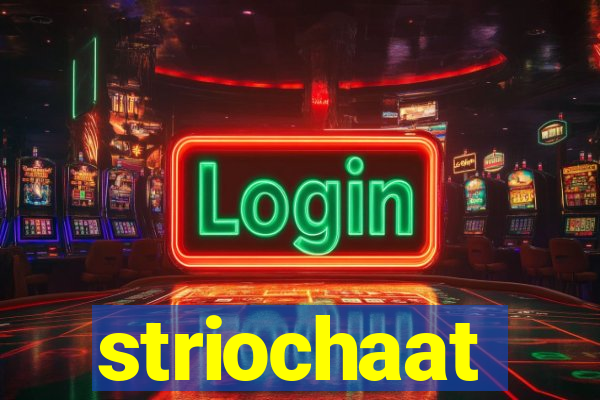 striochaat