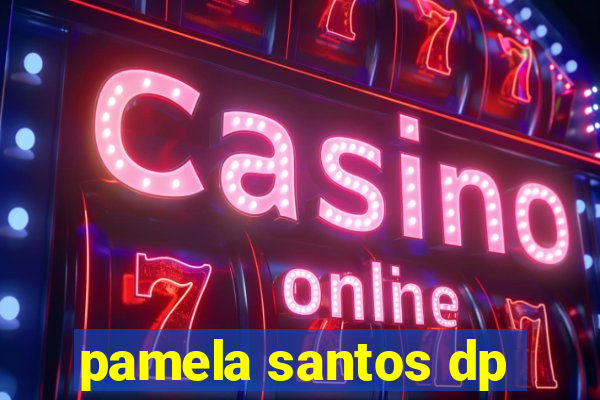 pamela santos dp