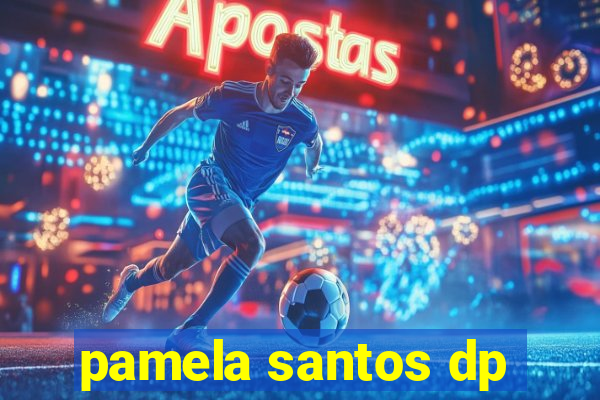 pamela santos dp