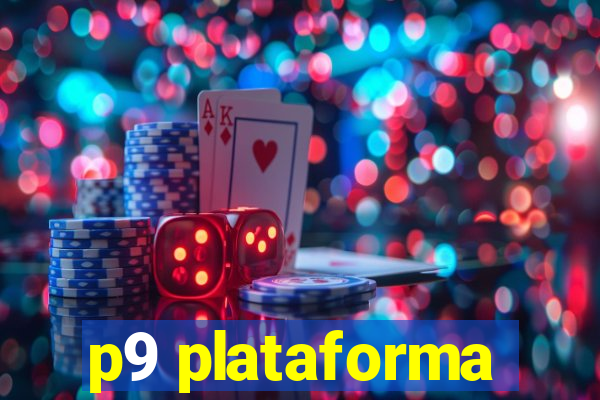 p9 plataforma