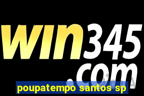poupatempo santos sp