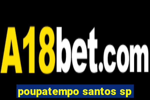 poupatempo santos sp