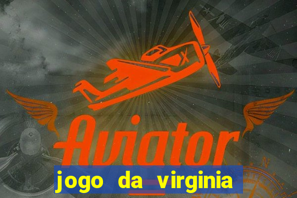 jogo da virginia que da dinheiro