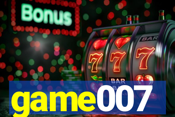 game007