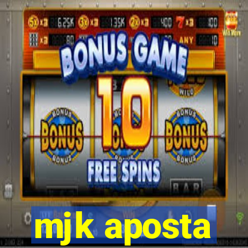 mjk aposta